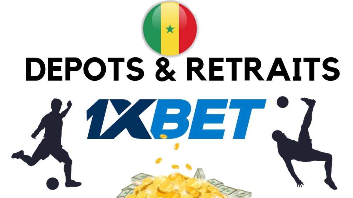 Retraits & Depots sur 1xBet